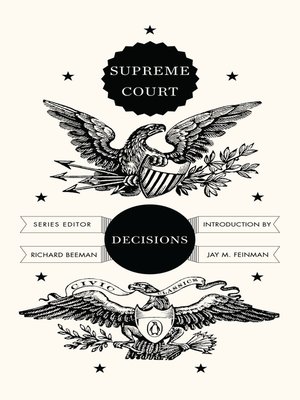 Supreme Court Decisions by Richard Beeman · OverDrive: ebooks